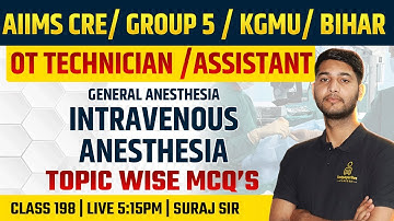 MP Group 5 & AIIMS CRE OT Technician Classes | KGMU OT Assistant #198 | G.A. IntravenousAnesthesia