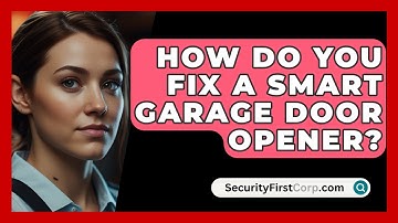 How Do You Fix A Smart Garage Door Opener? - SecurityFirstCorp.com