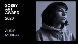 2026 Sobey Art Award – Audie Murray