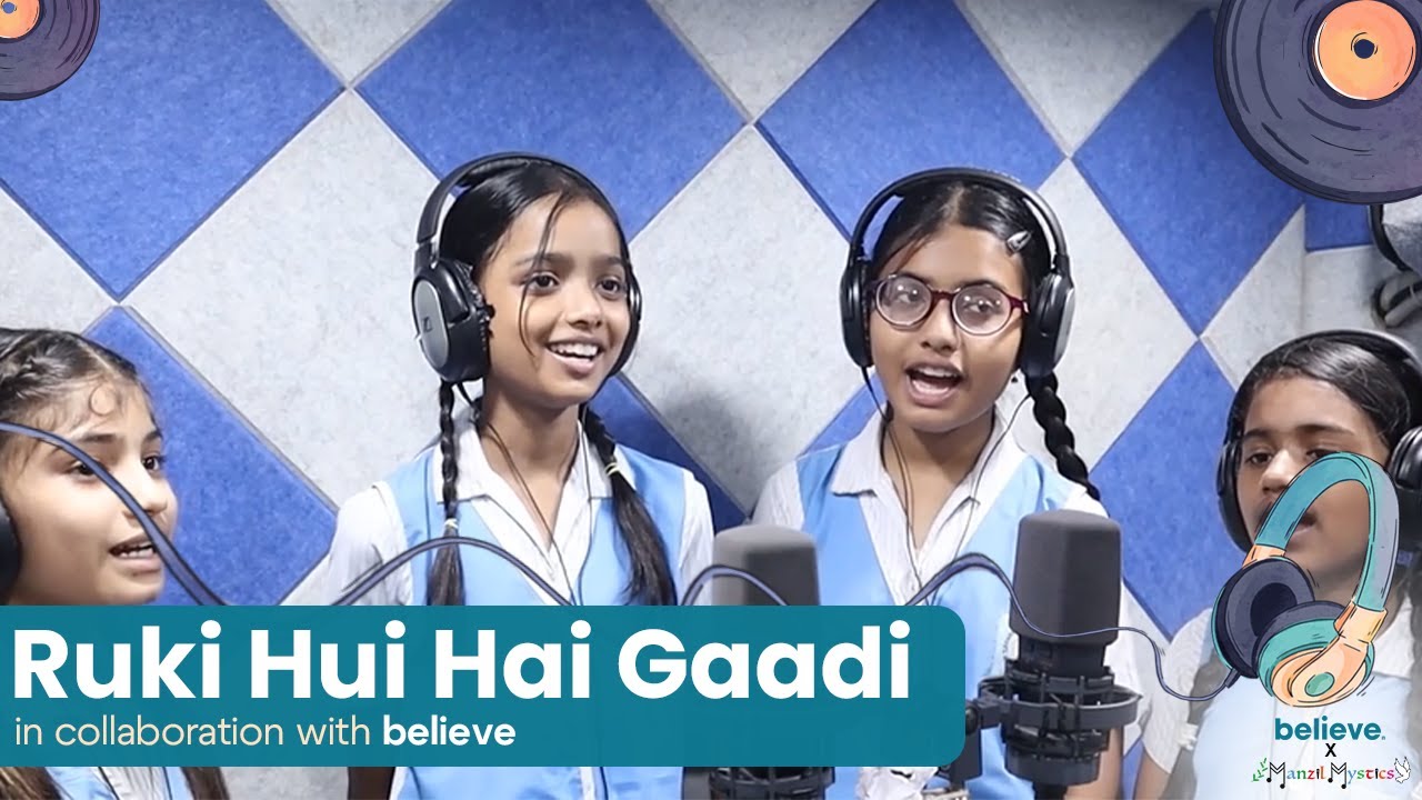 Ruki Hui Hai Gaadi | Manzil Mystics Foundation | CSR Initiative by Believe Music