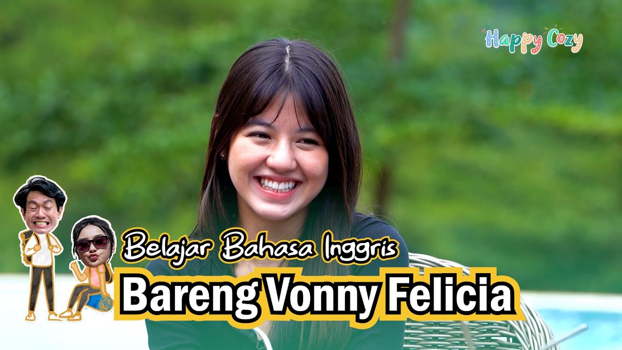 Belajar Bahasa Inggris Bareng Si Cantik Vonny Felicia | HAPPY COZY