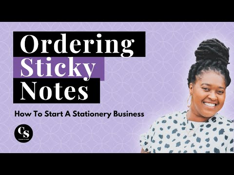 Ordering Sticky Notes | How To Start A Stationery Business