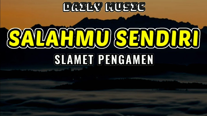 Salahmu Sendiri | Slamet Pengamen [Lirik Lagu]