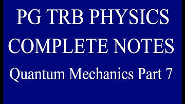 Pg trb trb physics notes quantum mechanics part 7