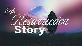 The Resurrection Story Part II | Sermon