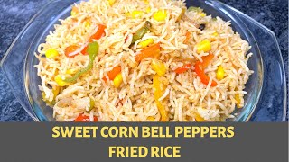 Sweet corn bell peppers fried rice | corn fried rice recipe | corn capsicum rice recipe