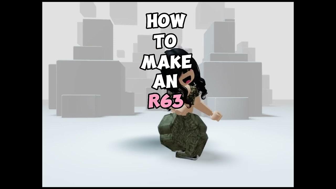 How to make r63 