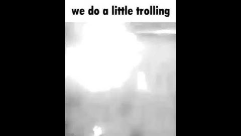 We do a little trolling