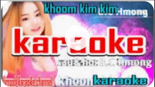 khoom kim kim karaoke  |  hmoob karaoke channel | hmong karaoke
