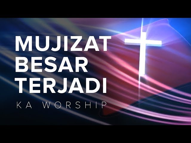 MUJIZAT BESAR TERJADI - KELUARGA ALLAH WORSHIP [ LIRIK u0026 COVER ] class=