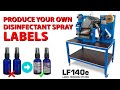 Produce your own disinfectant spray labels with DTM LF140e Label Finishing System!