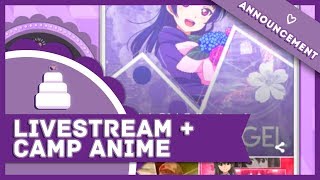 ♥ Livestream Announcement + Introducing CAMP ANIME by Anime Amino!! ♥ || Sponsored
