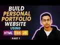 How to Build a Personal Portfolio Website Using HTML, CSS &amp; JavaScript | Step by Step Tutorial