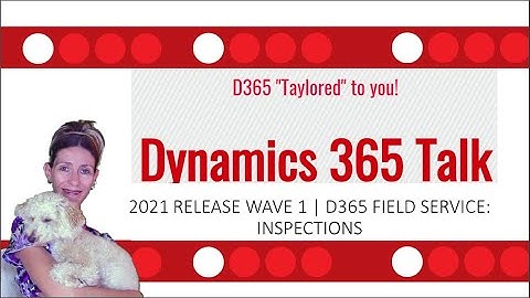 2021 Release Wave 1: Field Service Inspections