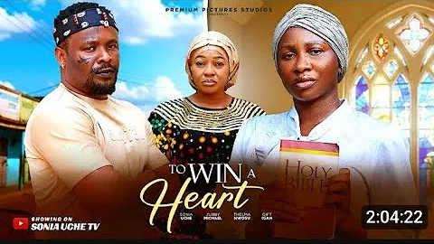 TO WIN A HEART-SONIA UCHE, ZUBBY MICHAEL,THELMA NWOSU, 2025 LATEST NIGERIAN MOVIE