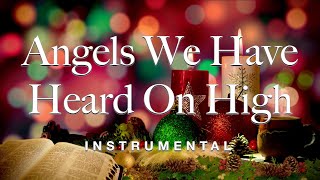 Angels We Have Heard On High - Christmas Instrumental Traditional Karaoke