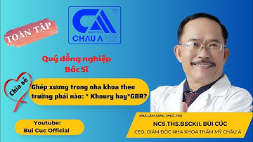 BẬT MÍ" Ghép xương theo Khoury hay theo GBR" TOÀN TÂP I  NCS.ThS.BSCKII. Bùi Cúc