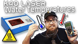 K40 Laser Cooling Water Temperatures / What Temperature works best