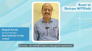 Brajesh Kumar, General Manager at SAIL, on Buying a Home at Shriram WYTField