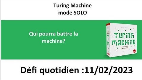 Board Game :  Turing machine 11 février