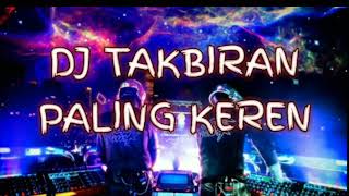 Dj TAKBIRAN IDUL FITRI 1441 H / 2020 | Part  3 GEMA TAKBIR 2020 | TREND IWAN NR 2020