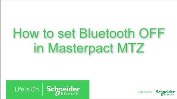 How to Set Bluetooth OFF in Masterpact MTZ | Schneider Electric Support