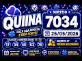 Quina - Sorteio 7034 25/05/2026