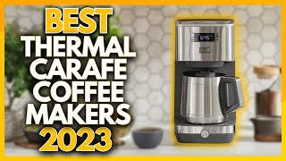 5 Best Thermal Carafe Coffee Makers In 2023