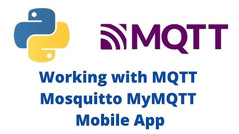 MQTT Tutorial - Working with MQTT Mosquitto MyMQTT Mobile App | Paho Python Publish