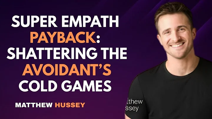 Super Empath Payback: Shattering the Avoidant’s Cold Games | Matthew Hussey