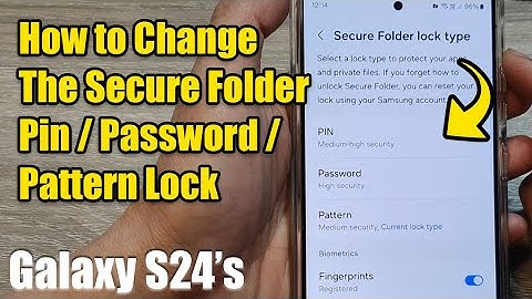 Galaxy S24/S24+/Ultra: How to Change The Secure Folder Pin/Password/Pattern Lock