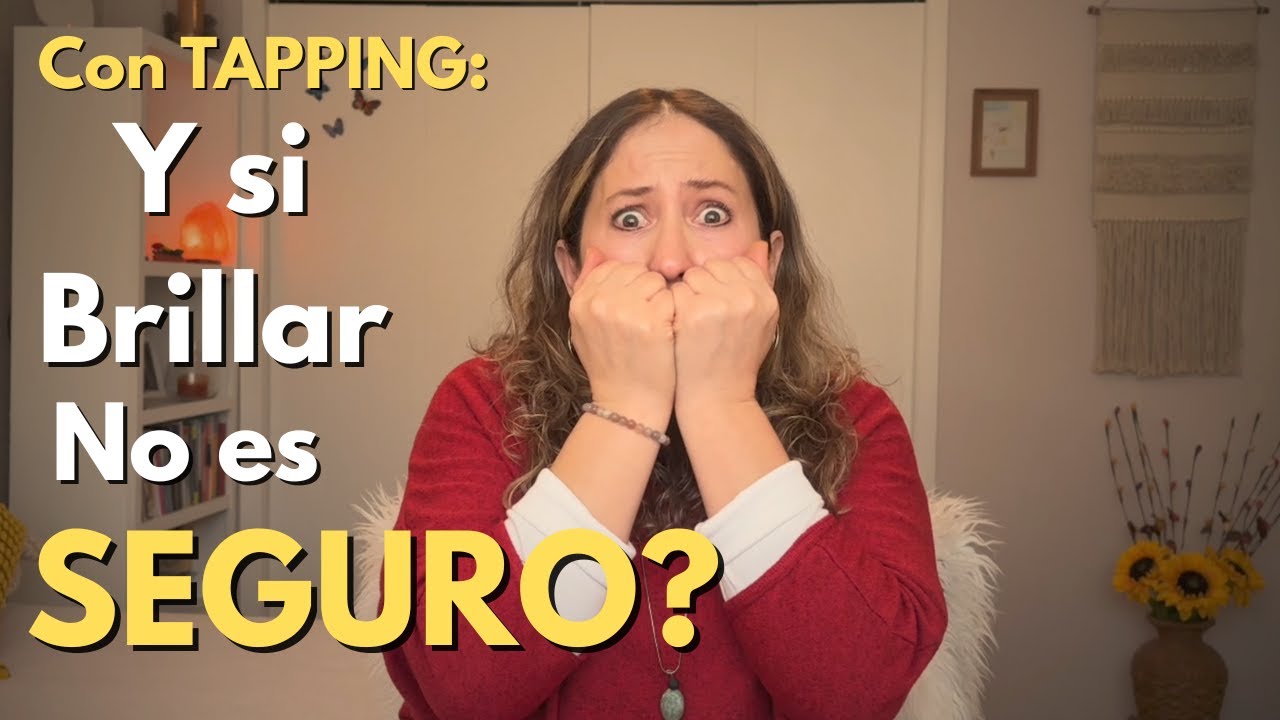 Miedo al Éxito: Cuando Brillar se Siente Peligroso | EFT Tapping | Técnica de Liberación Emocional