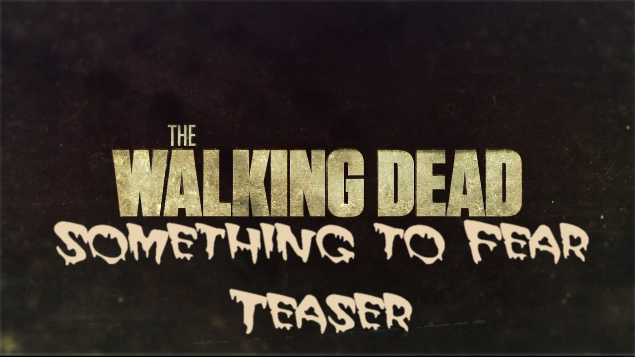 The Walking Dead: Something to Fear Teaser