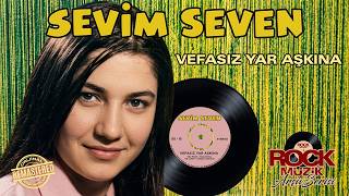 Sevim Seven - Vefasız Yar Aşkına [Rock Müzik ©]