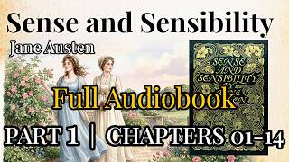 Sense and Sensibility Audiobook | Part 1 of 5 | Chapters 1–14 | Jane Austen