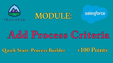 Add Process Criteria|Quick Start: Process Builder|Salesforce Answers