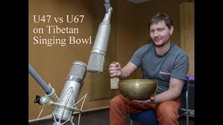 Original Vintage U47 vs U67 on Tibetan Singing Bowl