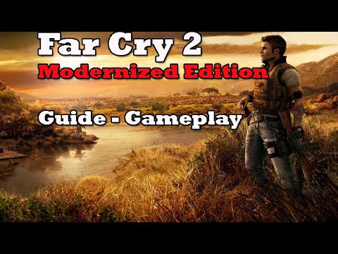 Far Cry 2 Modernized at Far Cry 2 Nexus - Mods and Community