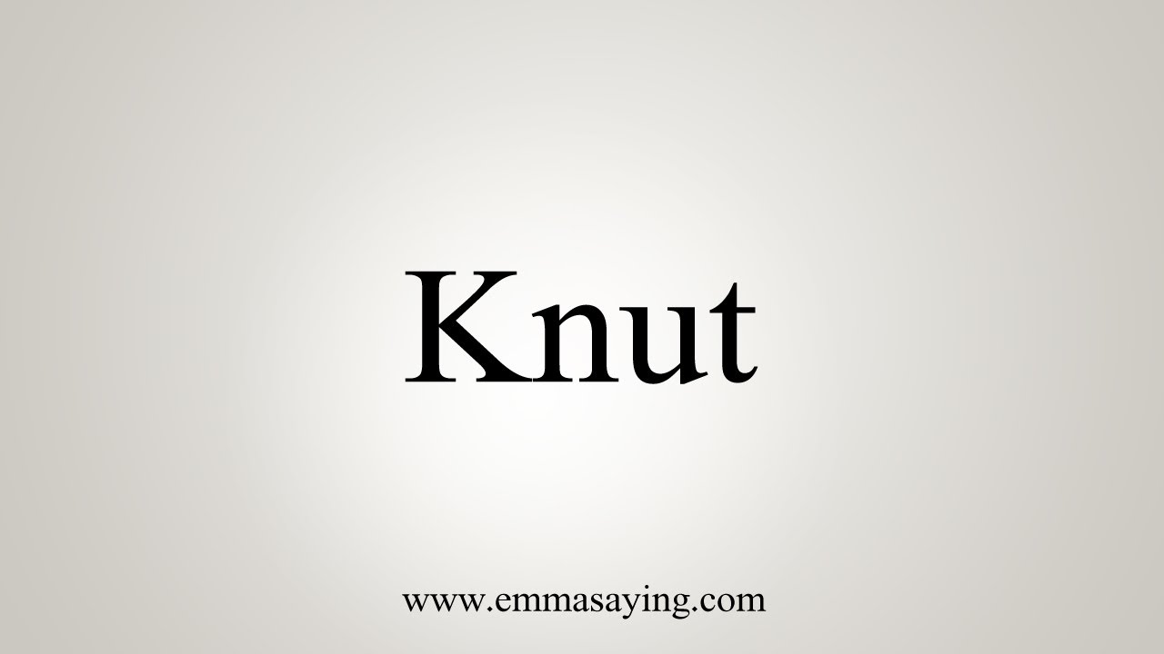 How To Say Knut