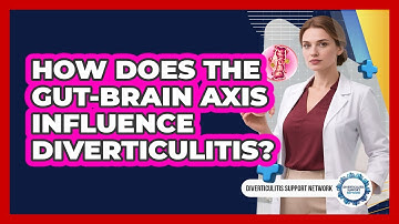 How Does The Gut-brain Axis Influence Diverticulitis? - Diverticulitis Support Network