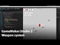 GameMaker:Studio 2 Weapon system