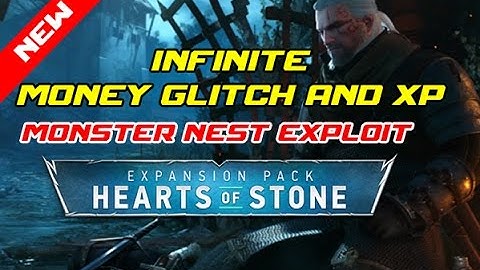 The witcher 3 Hearts of stone:Monster Nest Exploit - Duplication Glitch - Unlimited XP - patch 1.11