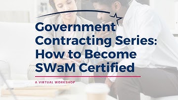 Government Contracting Series: How to Become SWaM Certified