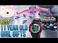Presents For 11 Year Old Girls