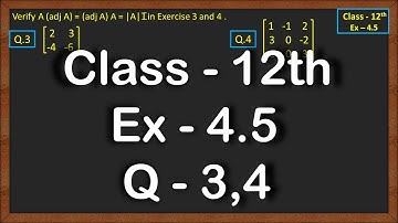 Class 12 Ex 4.5 Q3,4 Math | Determinants | Q3 Ex 4.5 Class 12 Math | Ex 4.5 Q4 Class 12 Math