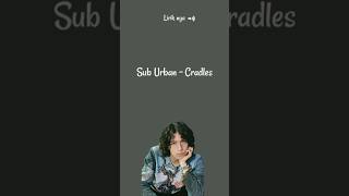 Download Lagu Sub Urban ~ Cradles {lirik terjemahan} #liriklagu #lirik #lirikmusik MP3