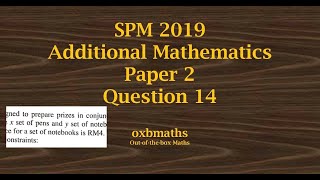 SPM 2019 Add Maths Paper 2 Q14 (Linear Programming)