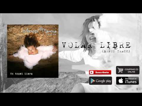 Volar libre (Bonus track, 2002) - Annette Moreno