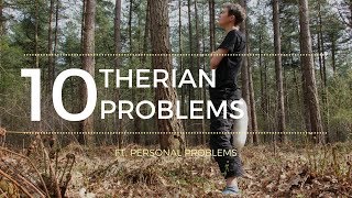 10 Therian Problems