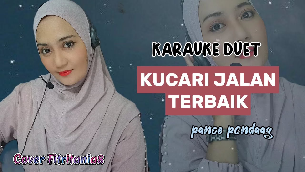 KUCARI JALAN TERBAIK~PANCE PONDAAG~KARAUKE DUET